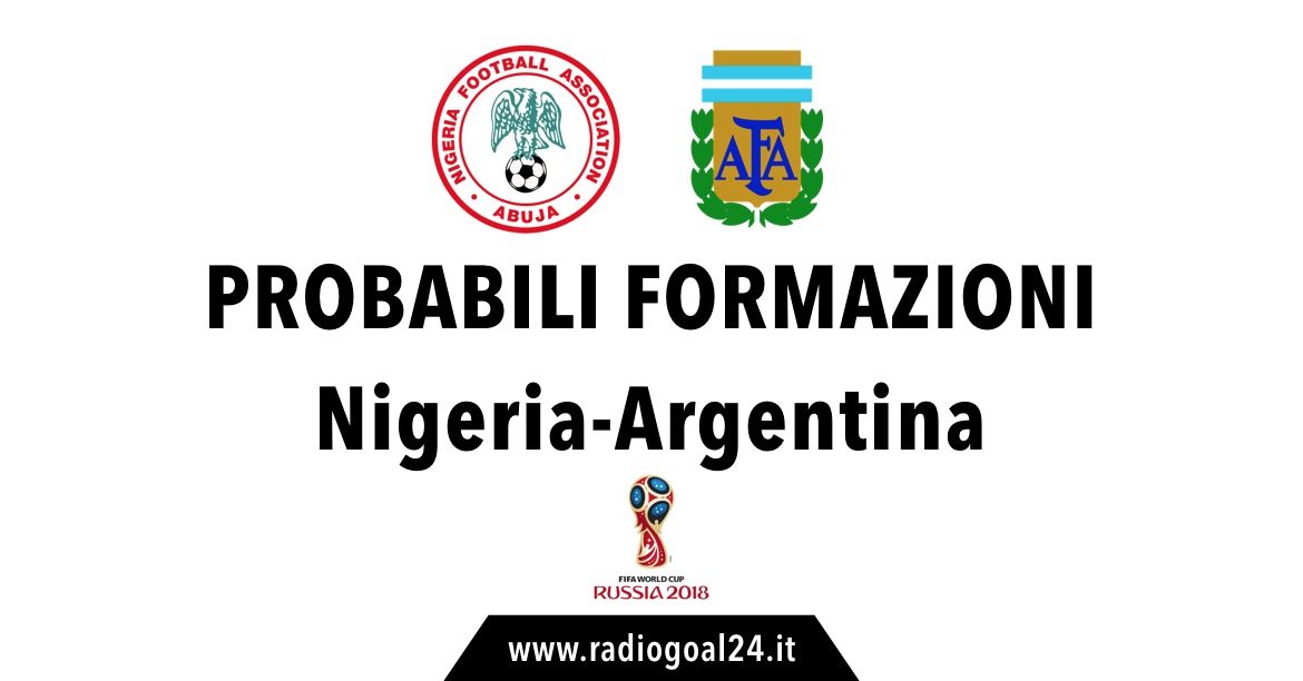 Nigeria-Argentina probabili formazioni