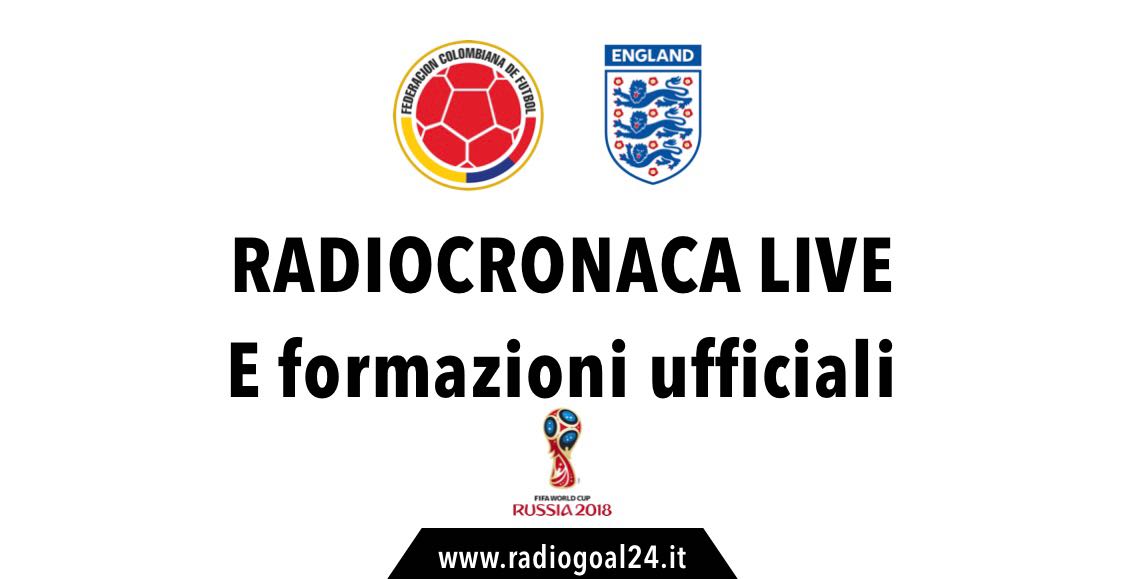 Colombia-Inghilterra formazioni ufficiali