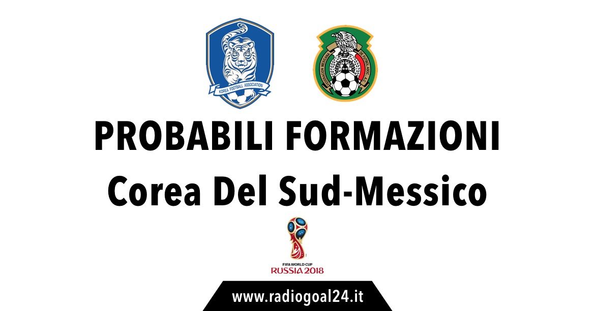 Corea del Sud Messico probabili formazioni