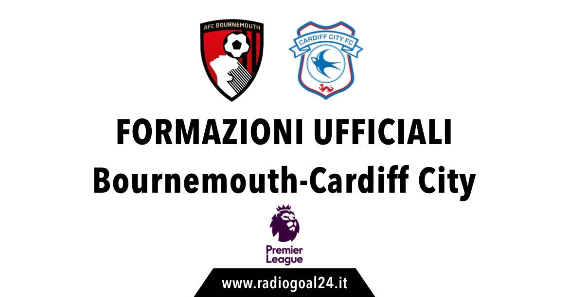 Bournemouth-Cardiff City formazioni ufficiali