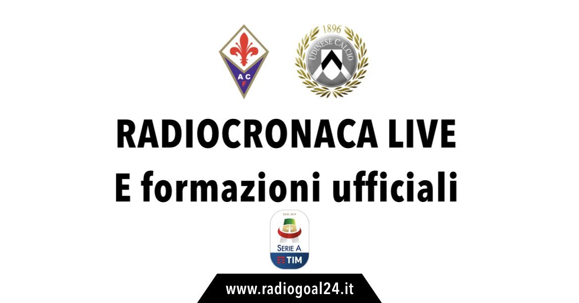Fiorentina-Udinese formazioni ufficiali