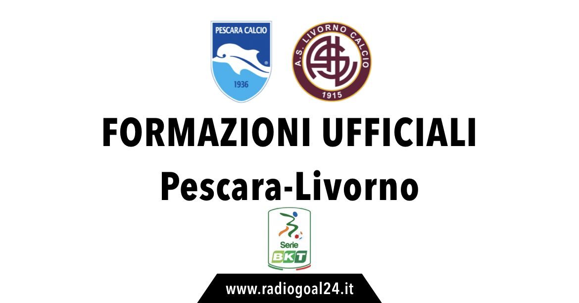 Pescara-Livorno formazioni ufficiali