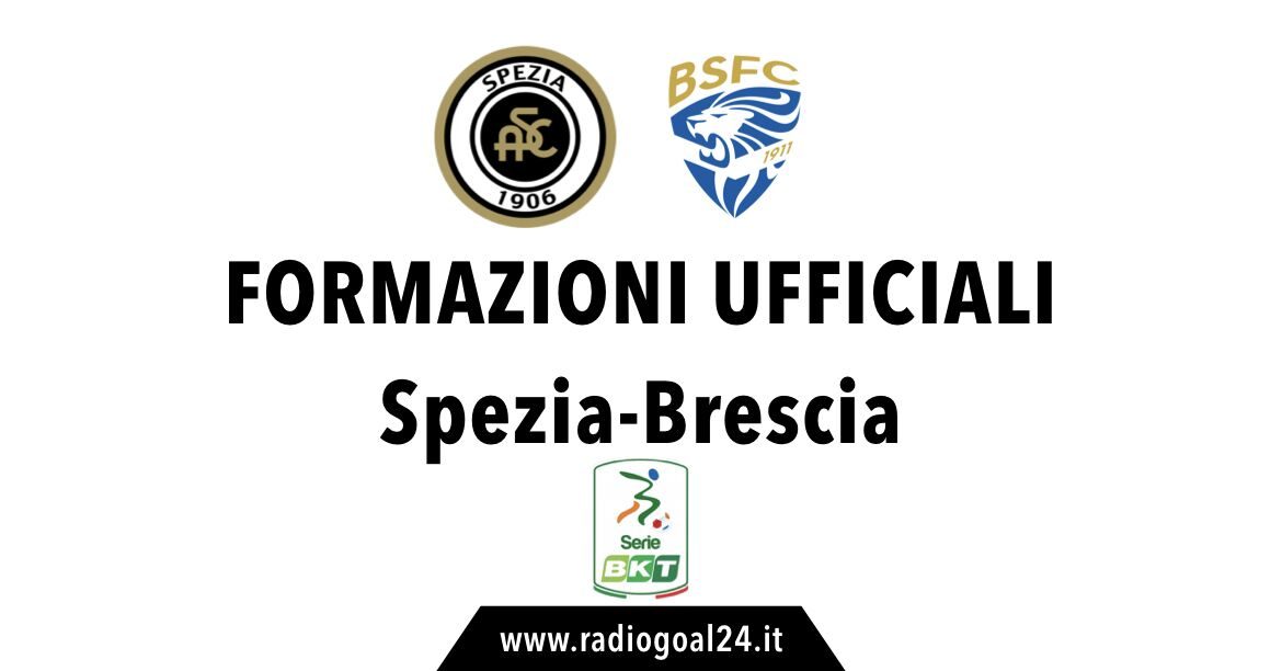 Spezia-Brescia formazioni ufficiali