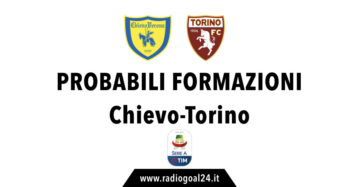 Chievo-Torino probabili formazioni