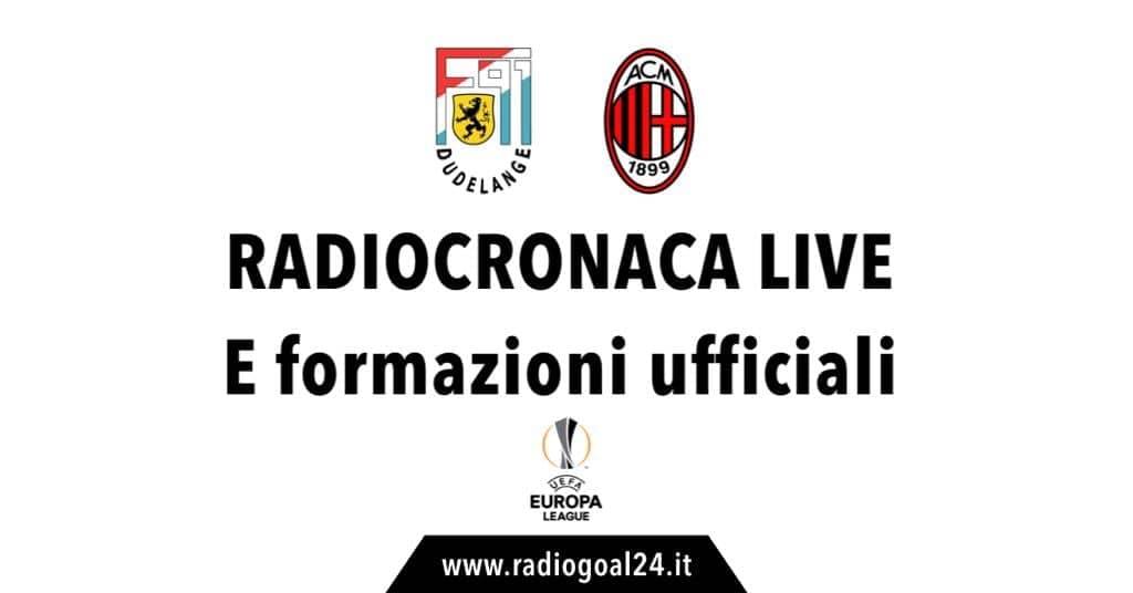 Dudelange-Milan formazioni ufficiali