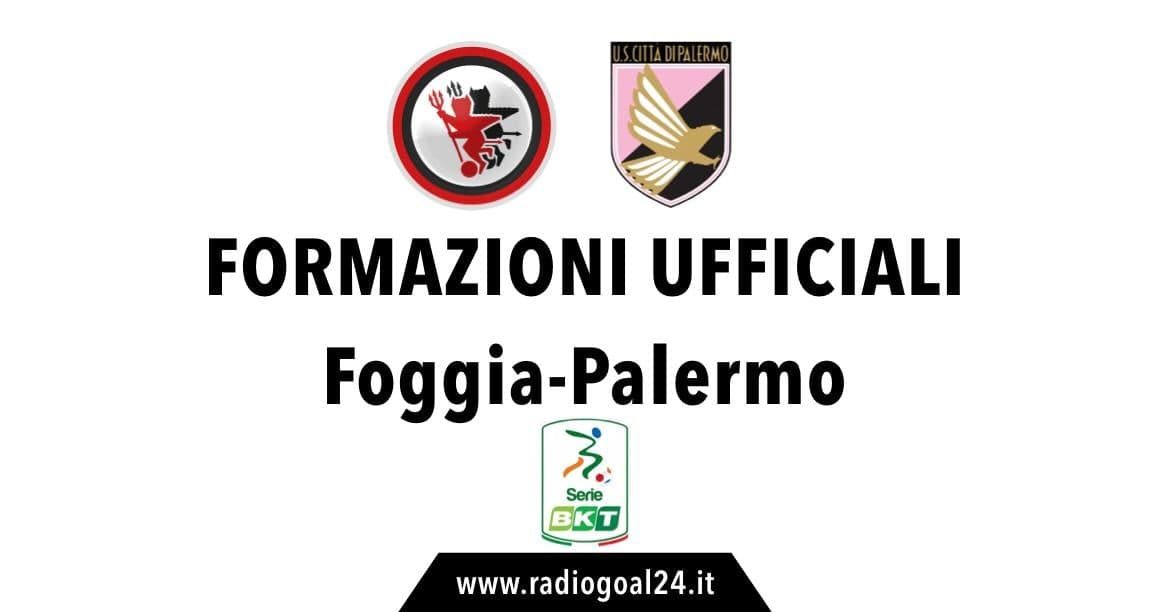 Foggia-Palermo formazioni ufficiali