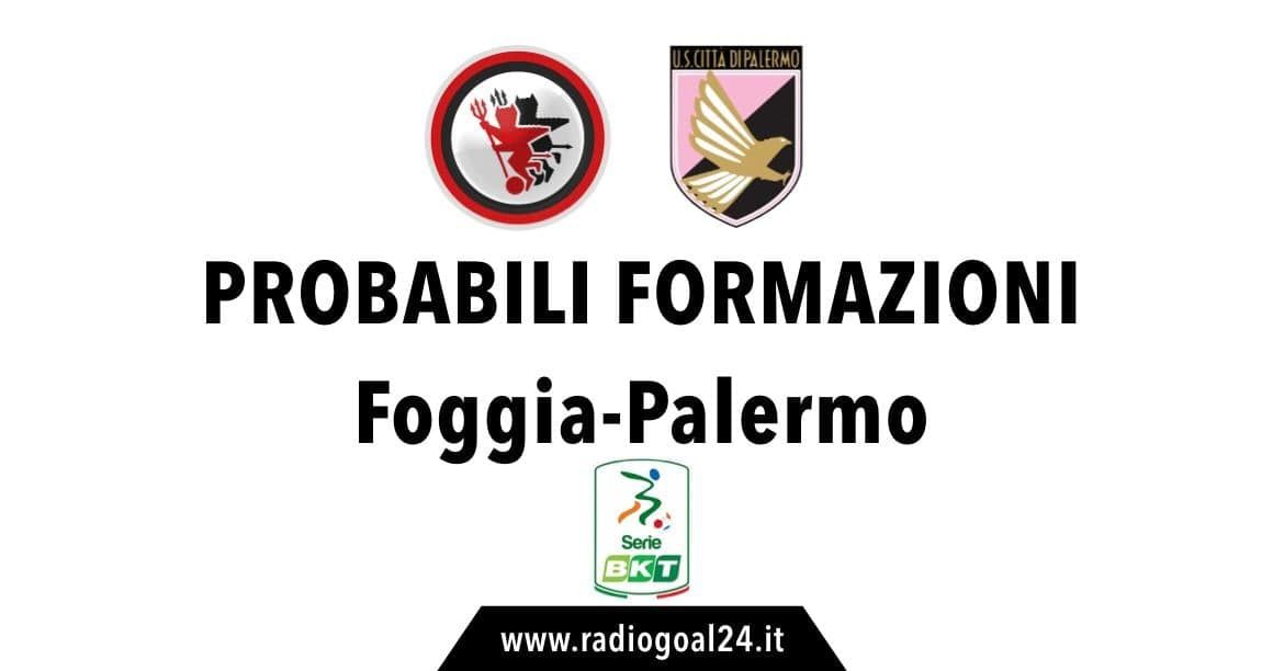 Foggia-Palermo probabili formazioni