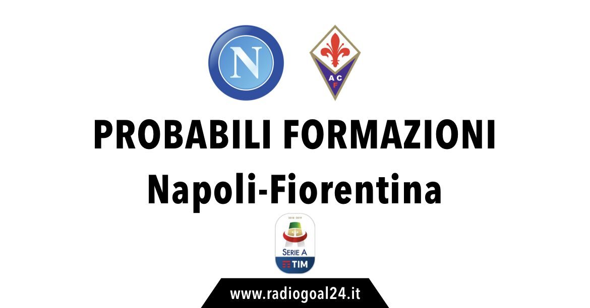 Napoli-Fiorentina probabili formazioni