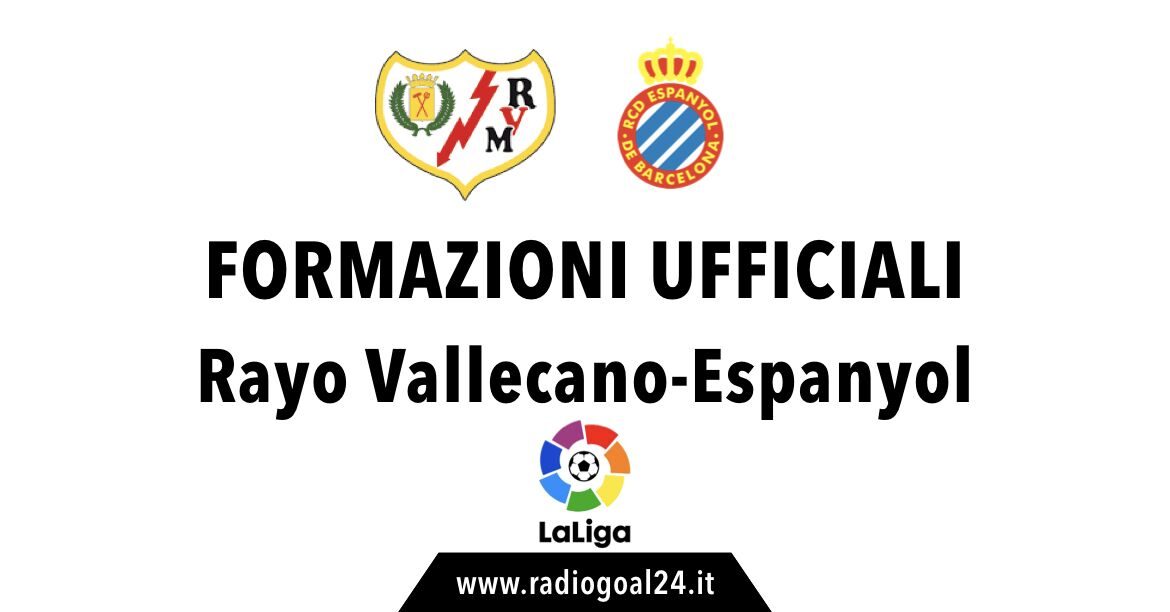 Rayo Vallecano-Espanyol formazioni ufficiali