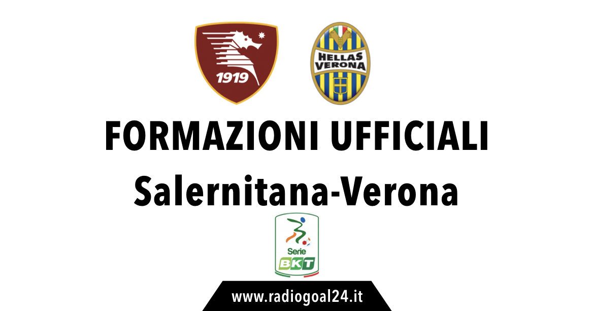 Salernitana-Hellas Verona formazioni ufficiali
