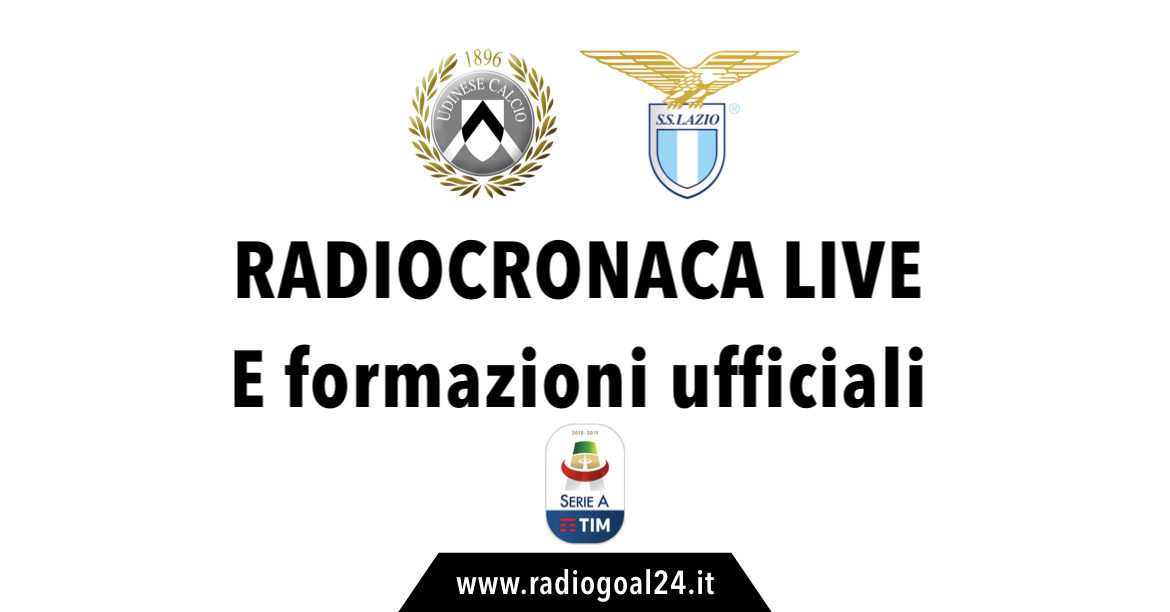 Udinese-Lazio formazioni ufficiali