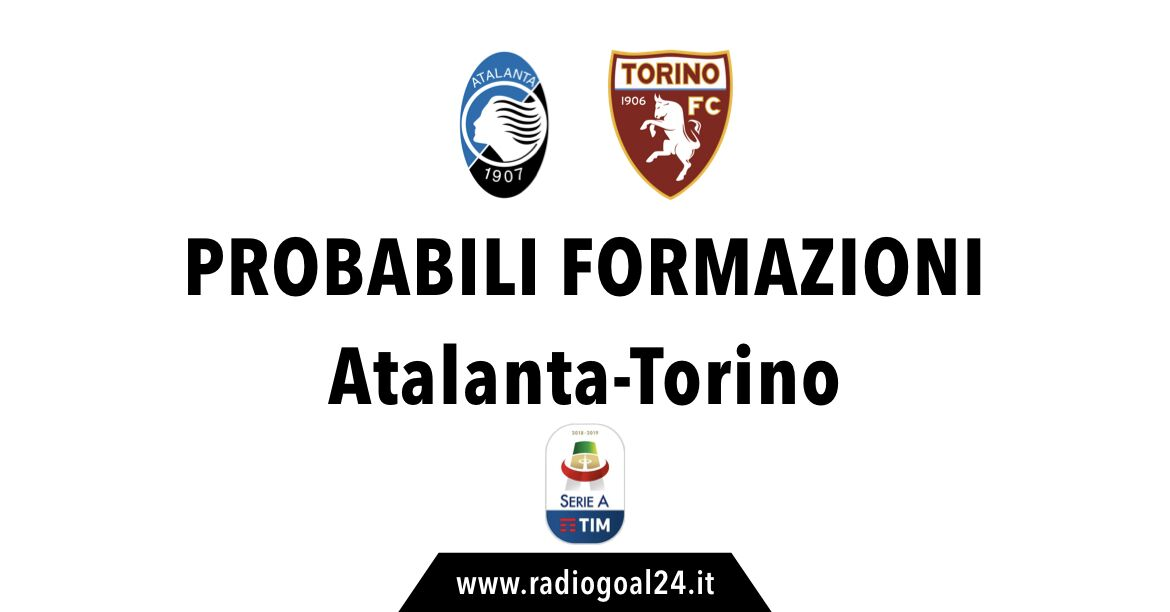 Atalanta-Torino probabili formazioni