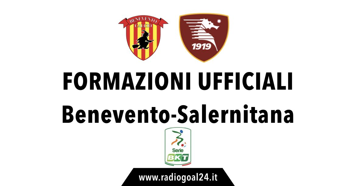 Benevento-Salernitana formazioni ufficiali