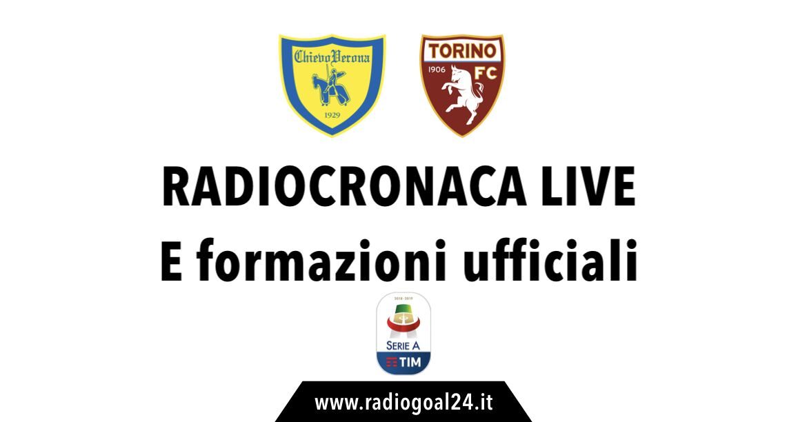Chievo-Torino formazioni ufficiali