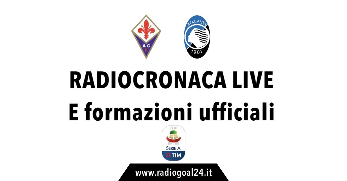 Fiorentina-Atalanta formazioni ufficiali