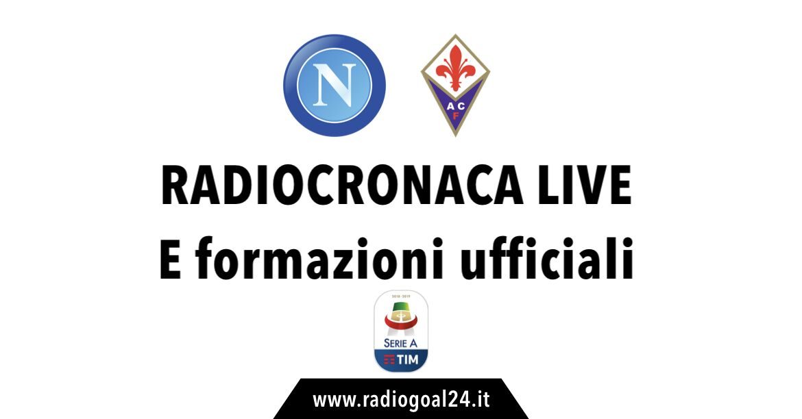 Napoli-Fiorentina formazioni ufficiali