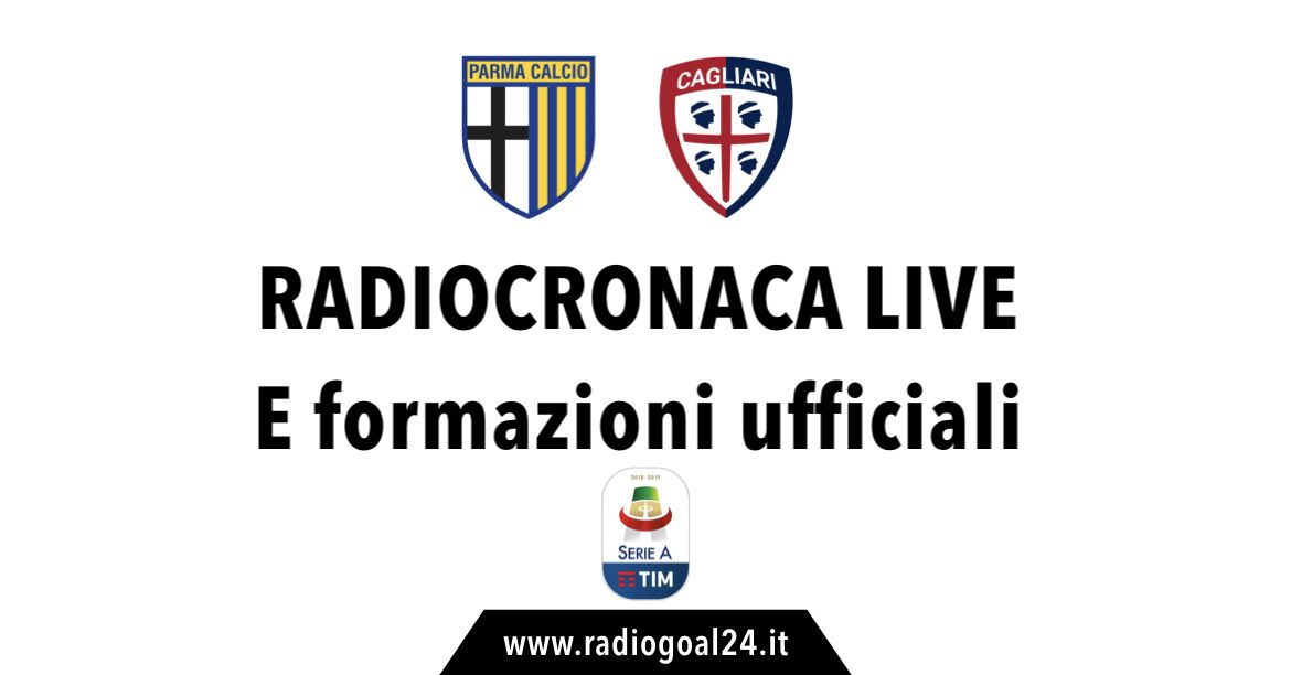 Parma-Cagliari formazioni ufficiali