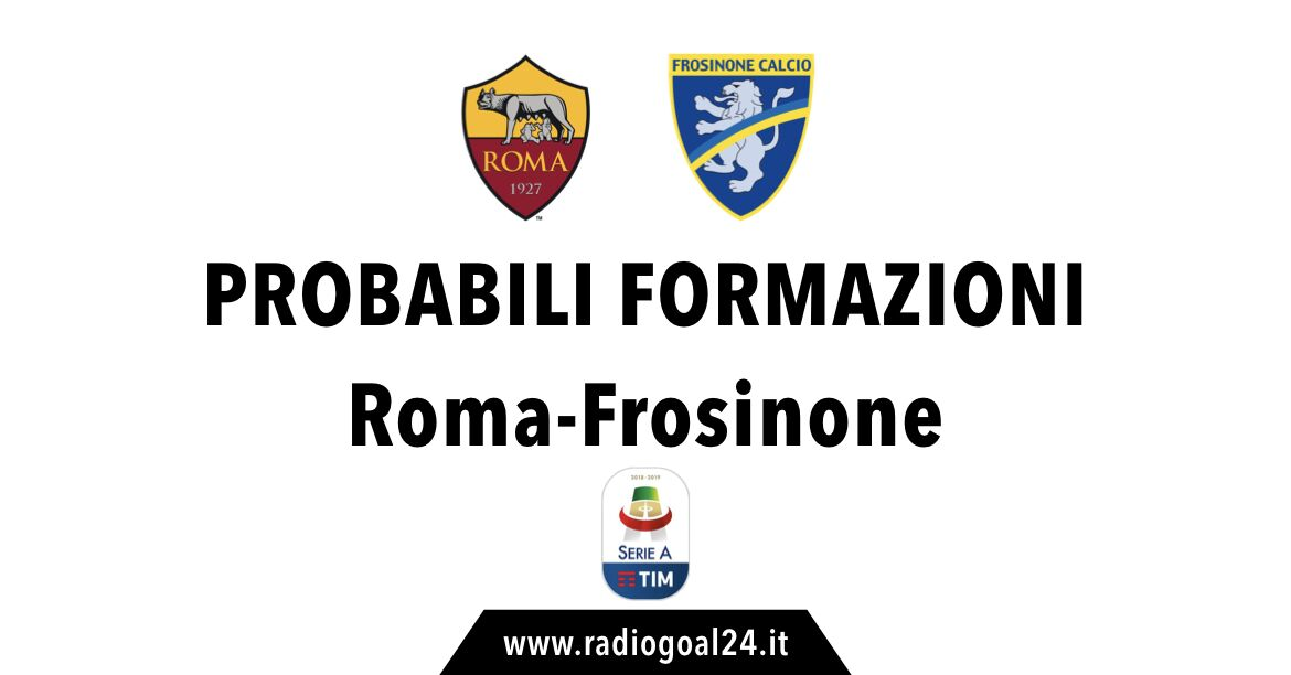 Roma-Frosinone probabili formazioni