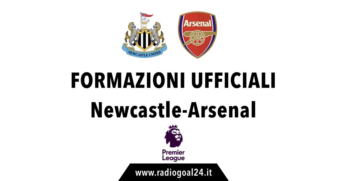 Newcastle-Arsenal formazioni ufficiali