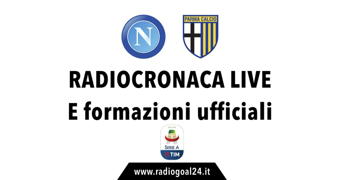 Napoli-Parma formazioni ufficiali