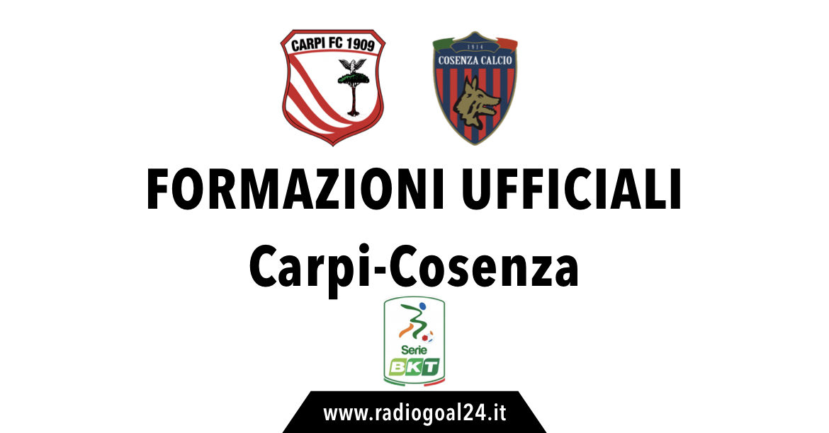 Carpi-Cosenza formazioni ufficiali