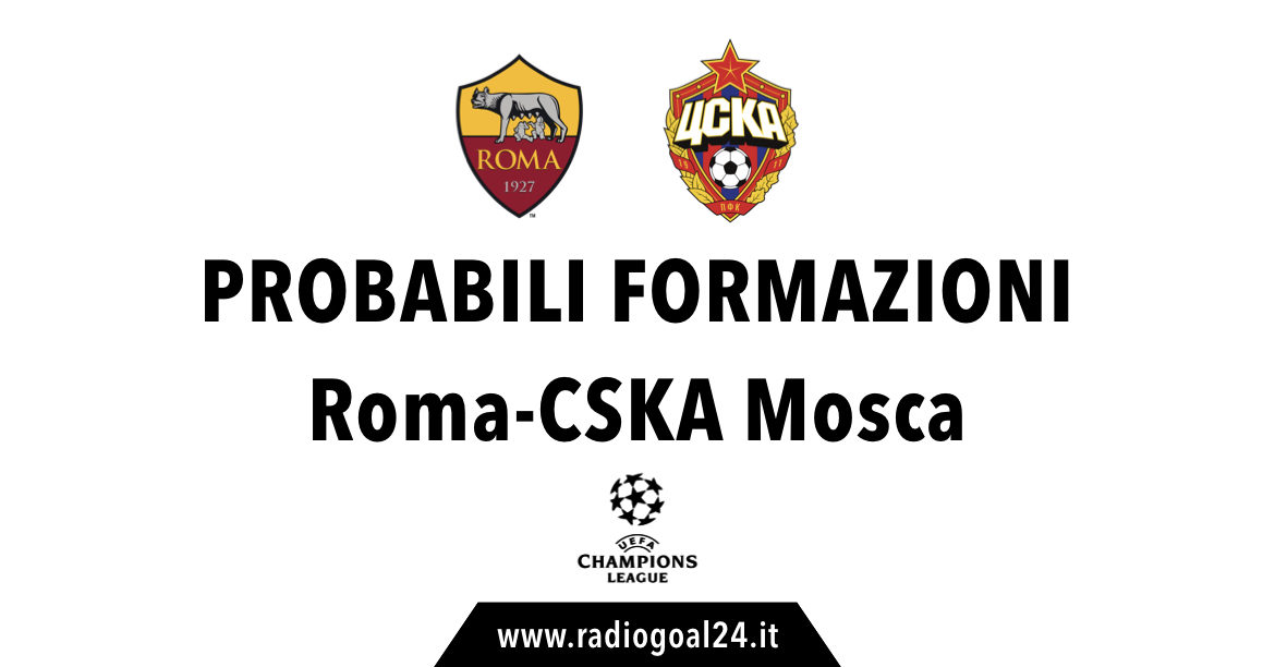 Roma-CSKA probabili formazioni