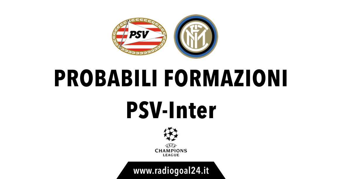 PSV Eindhoven-Inter probabili formazioni