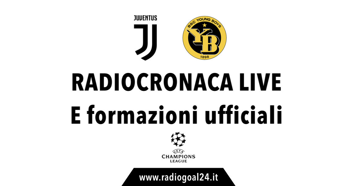 Juventus-Young Boys formazioni ufficiali