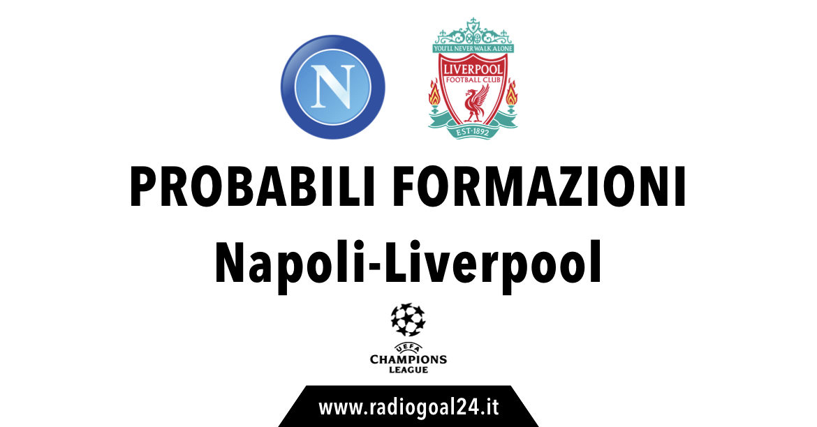 Napoli-Liverpool probabili formazioni