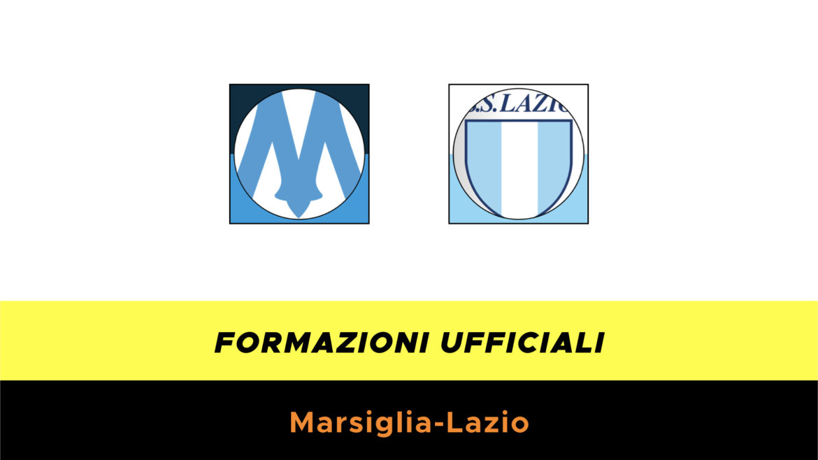 Marsiglia-Lazio formazioni ufficiali