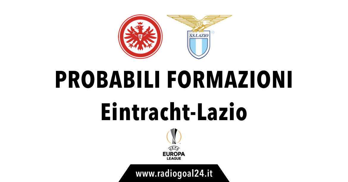 Eintracht Francoforte-Lazio probabili formazioni
