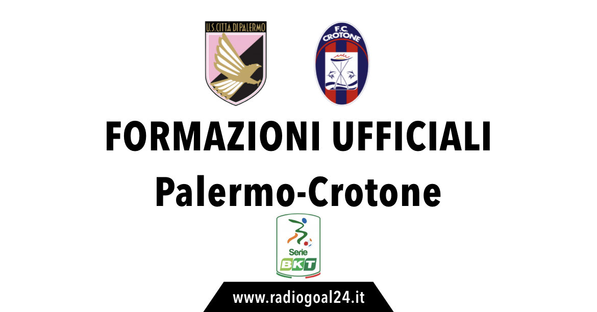 Palermo-Crotone formazioni ufficiali