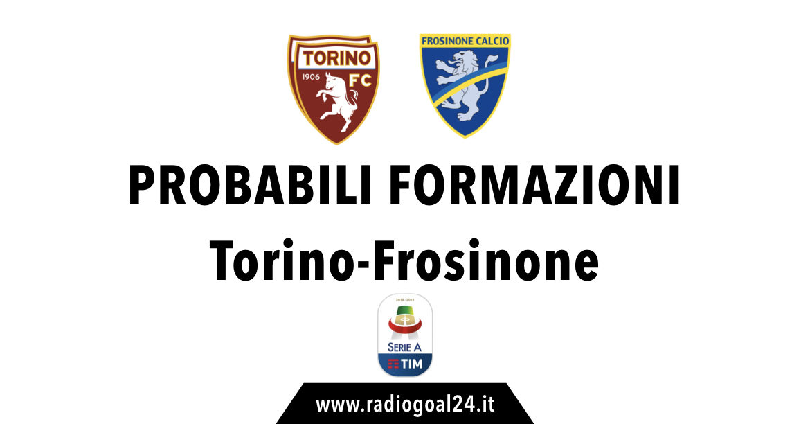 Torino-Frosinone probabili formazioni