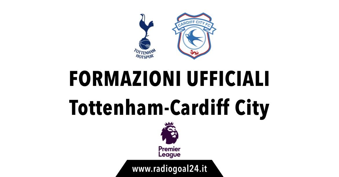 Tottenham-Cardiff formazioni ufficiali