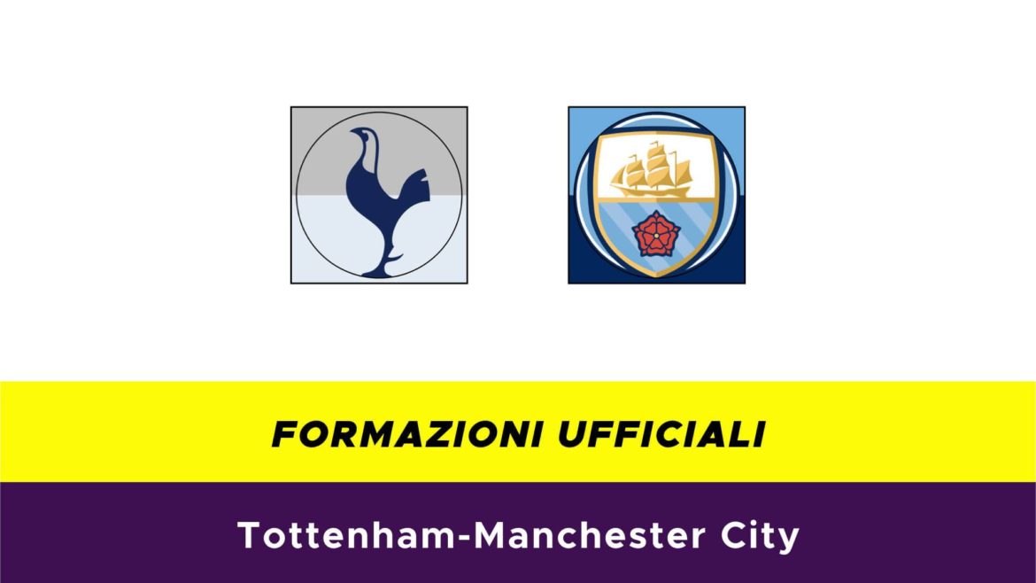 Tottenham-Manchester City formazioni ufficiali