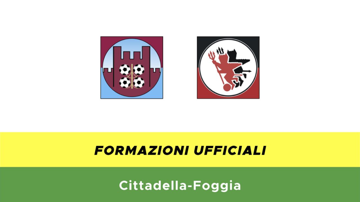 Cittadella-Foggia formazioni ufficiali