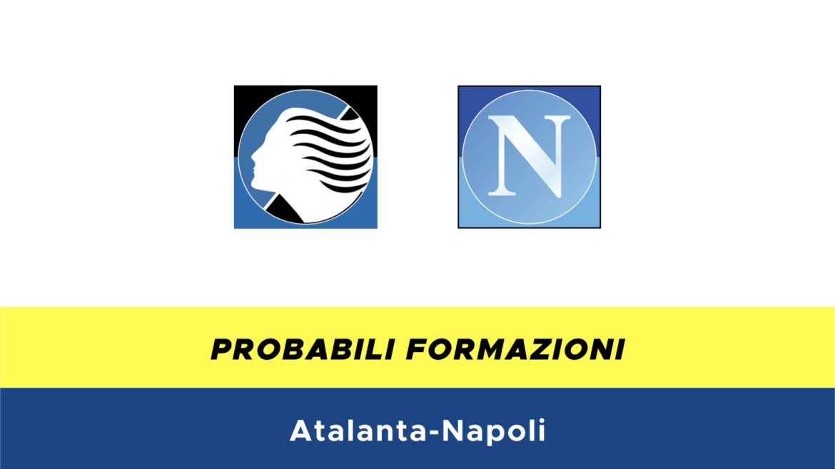 Atalanta-Napoli probabili formazioni
