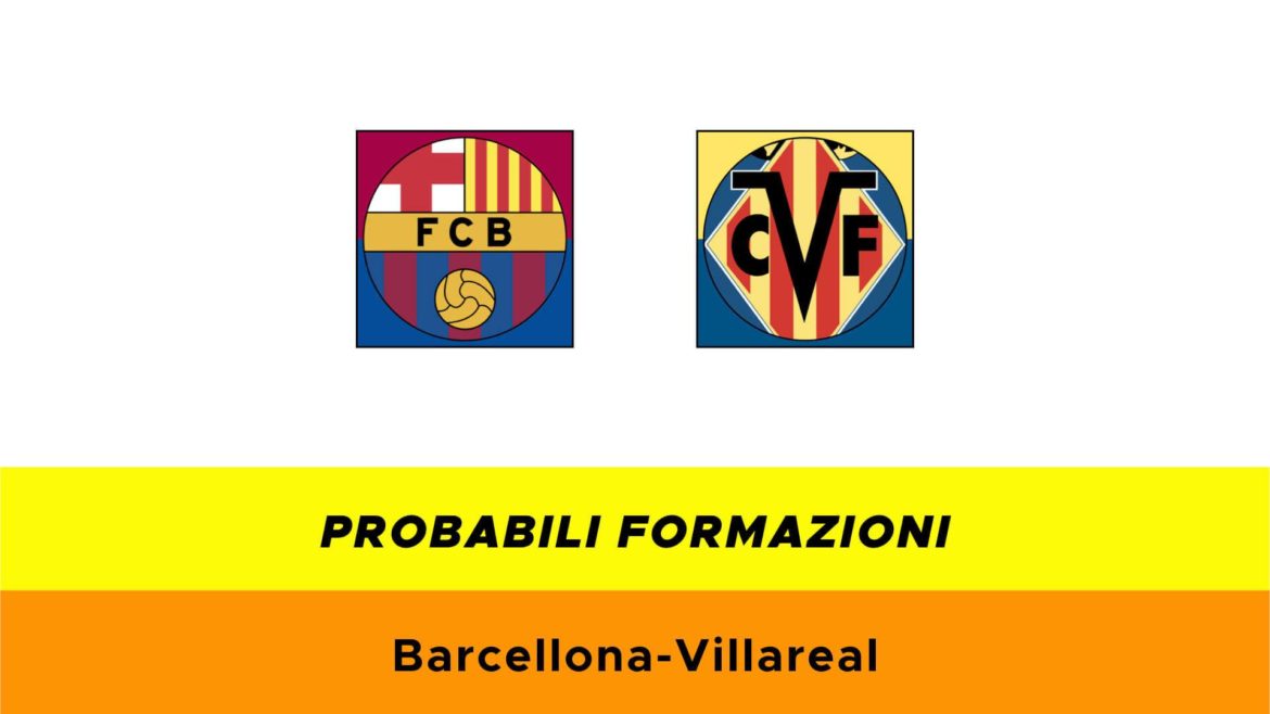 Barcellona-Villarreal formazioni ufficiali