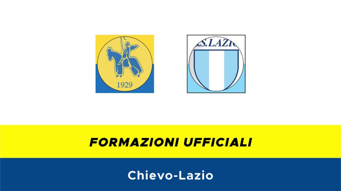 Chievo-Lazio formazioni ufficiali