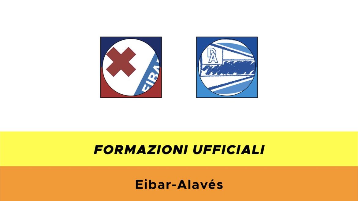 Eibar-Alaves formazioni ufficiali
