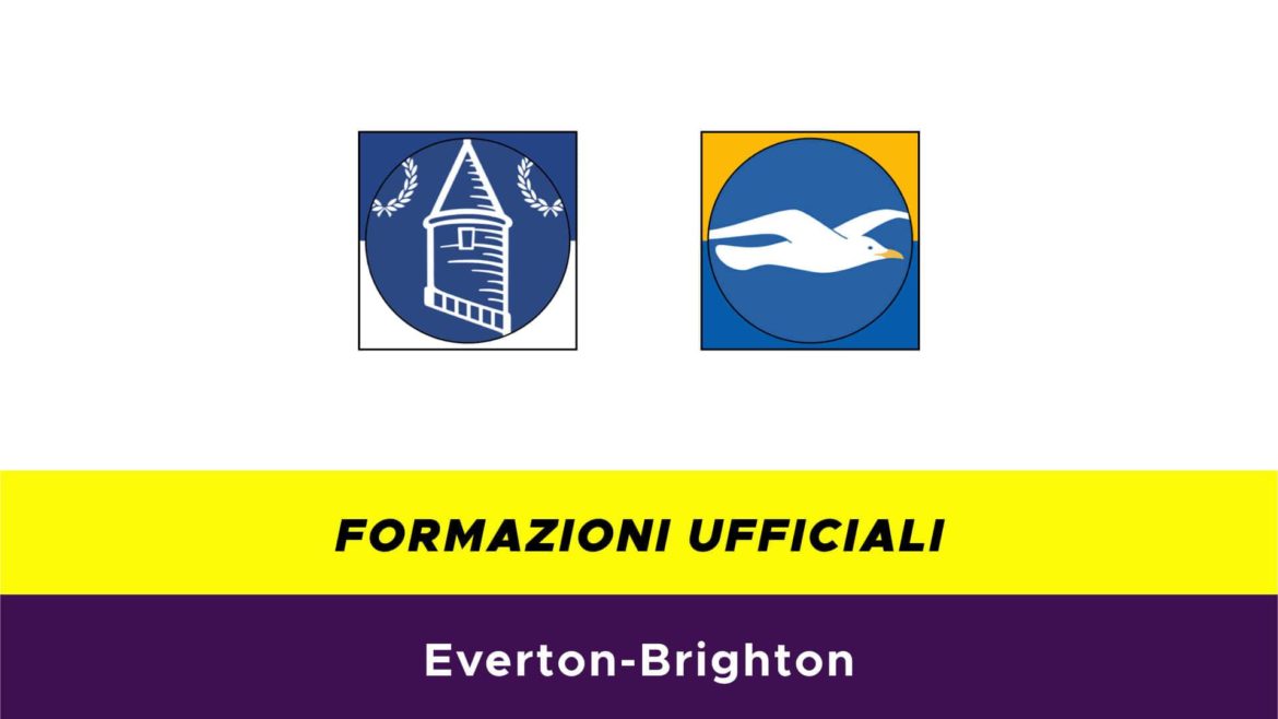 Everton-Brighton formazioni ufficiali