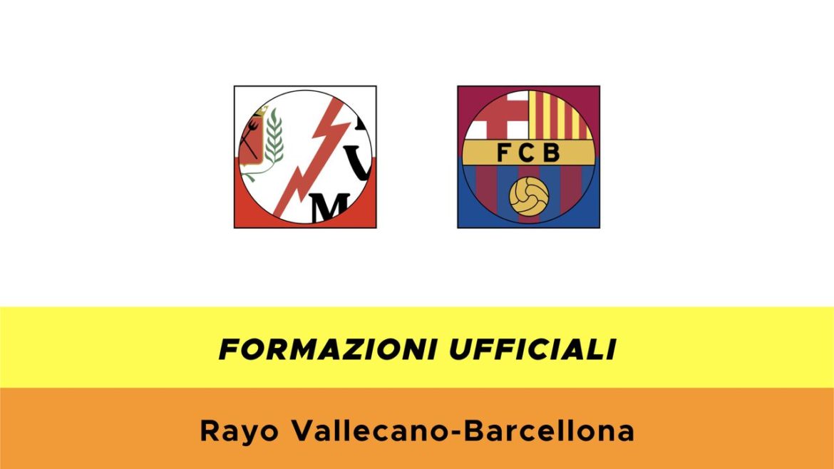 Rayo Vallecano-Barcellona formazioni ufficiali