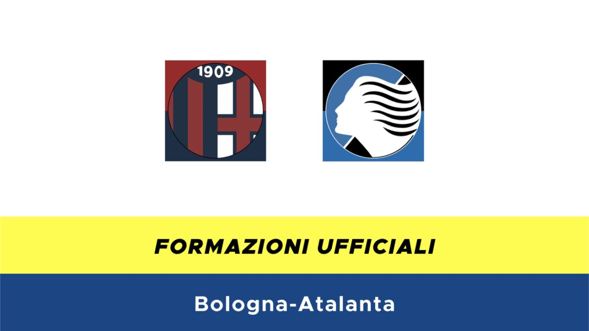 Bologna-Atalanta formazioni ufficiali