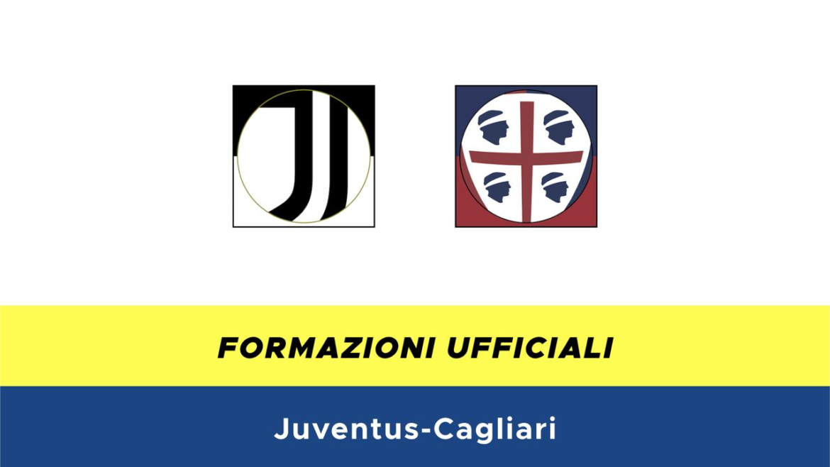 Juventus-Cagliari formazioni ufficiali