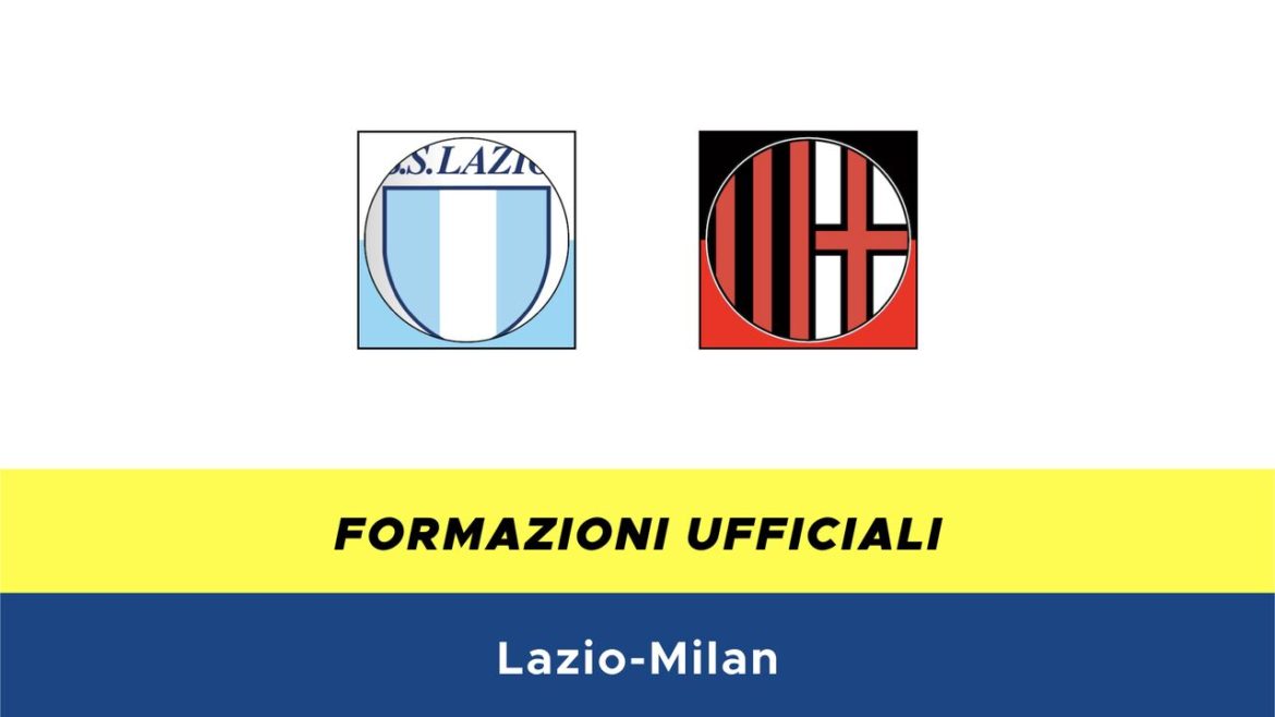 Lazio-Milan formazioni ufficiali