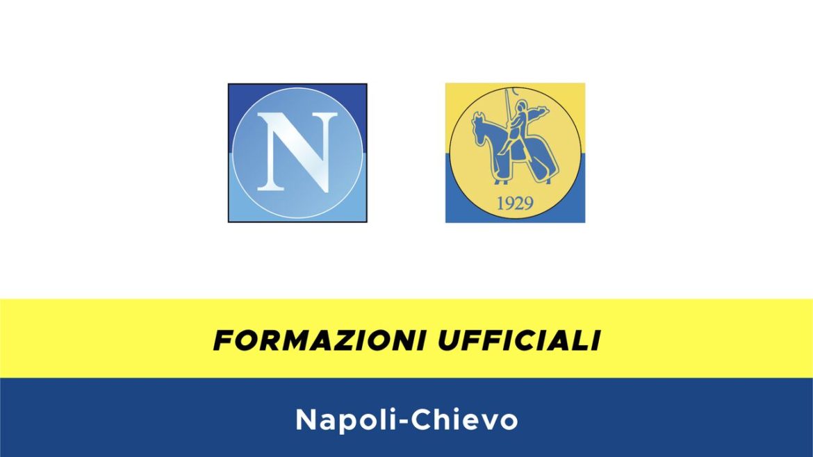 Napoli-Chievo formazioni ufficiali