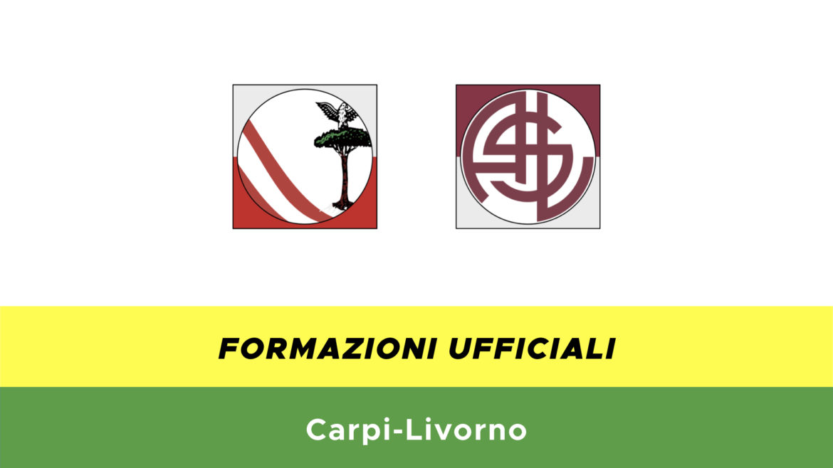 Carpi-Livorno formazioni ufficiali