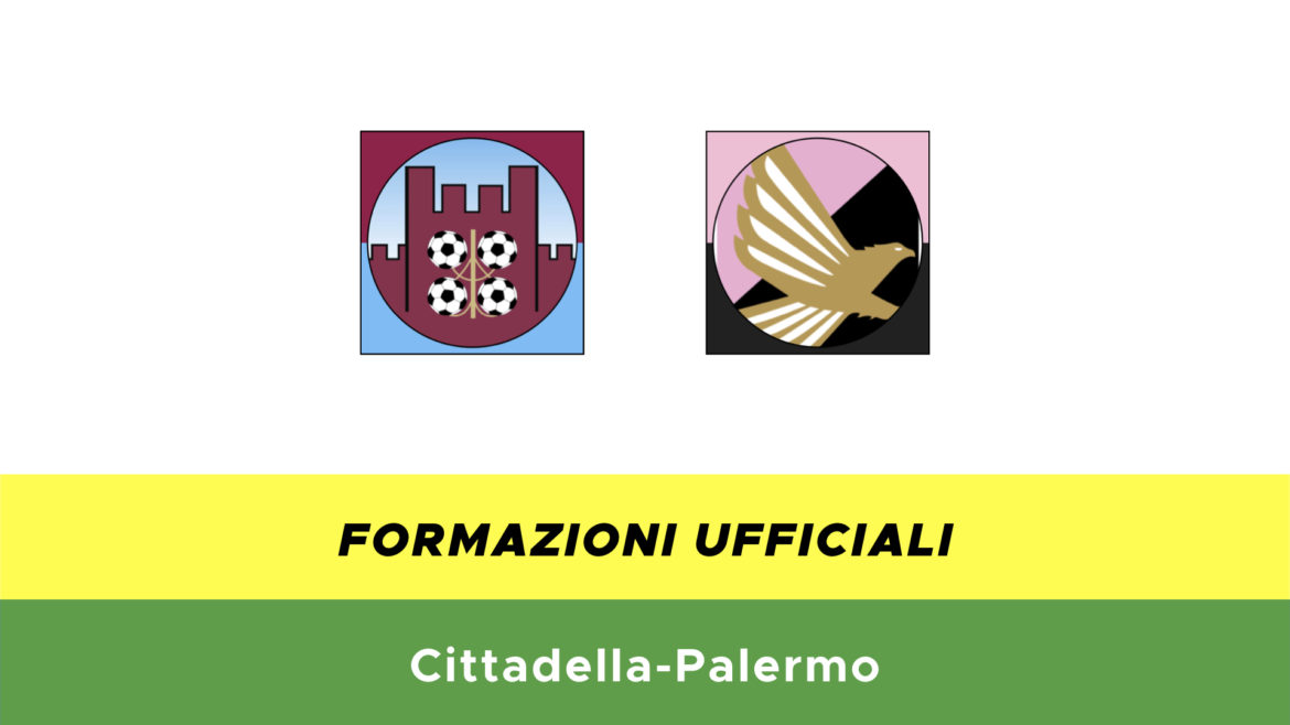 Cittadella-Palermo formazioni ufficiali