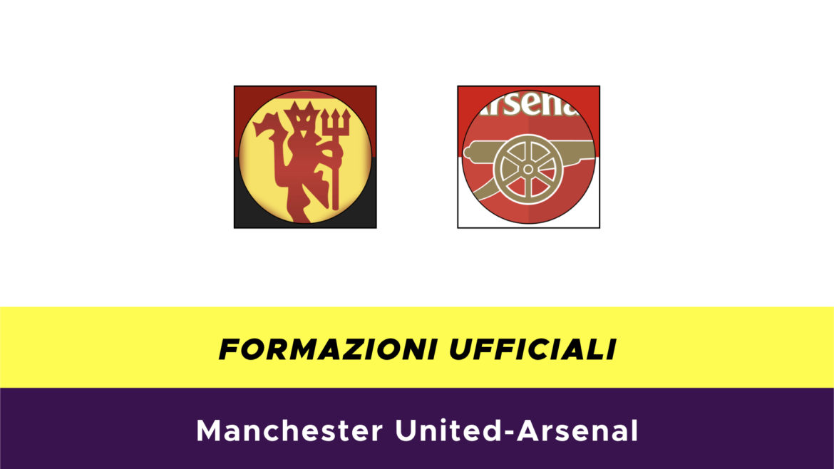 Manchester United-Arsenal formazioni ufficiali