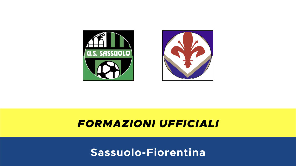 Sassuolo-Fiorentina formazioni ufficiali